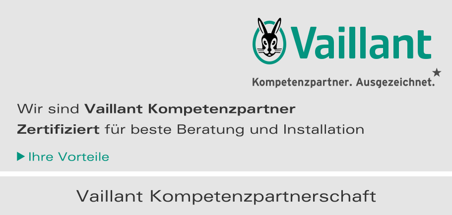 Vaillant Kompetenzpartnerschaft Wir sind Vaillant Kompetenzpartner Ihre Vorteile Zertifiziert für beste Beratung und Installation